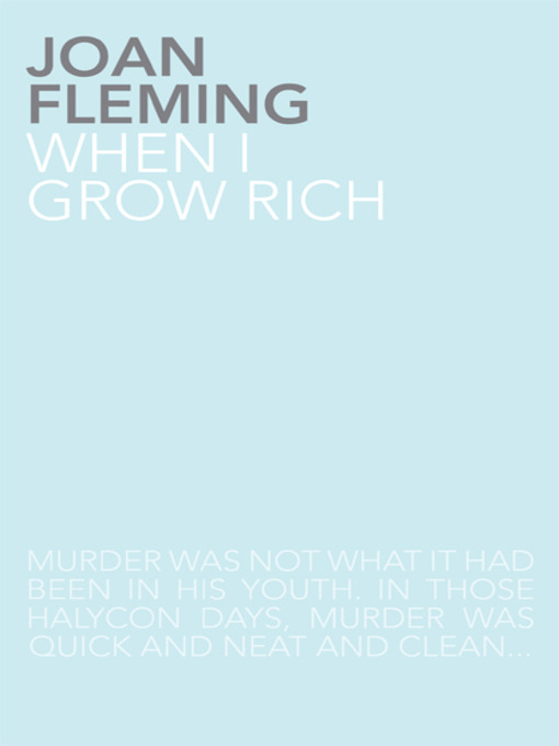 Title details for When I Grow Rich by Joan Fleming - Available